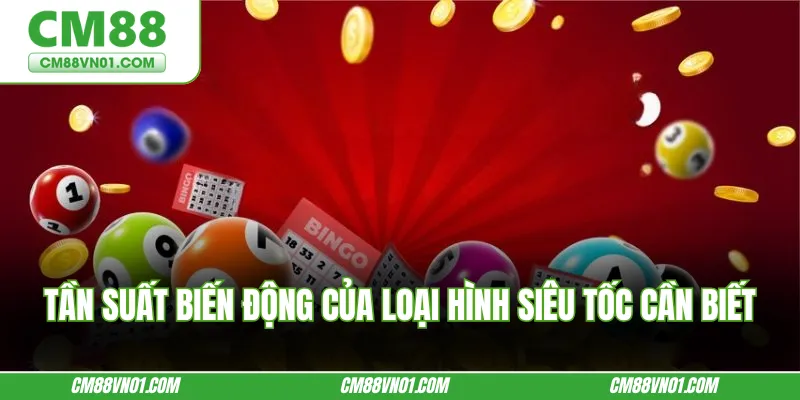 Tần suất biến động của loại hình siêu tốc cần biết